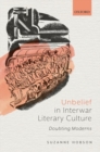 Unbelief in Interwar Literary Culture : Doubting Moderns - Book