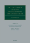UN Convention against Transnational Organized Crime : A Commentary - Book