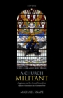 A Church Militant : Anglicans and the Armed Forces from Queen Victoria to the Vietnam War - Book
