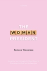 The Woman President : Leadership, law and legacy for Women Based on Experiences from South and Southeast Asia - Book