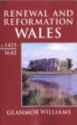 Renewal and Reformation : Wales c.1415-1642 - Book