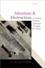 Attention and Distraction in Modern German Literature, Thought, and Culture - Book