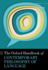 The Oxford Handbook of Contemporary Philosophy of Language - Book