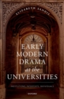 Early Modern Drama at the Universities : Institutions, Intertexts, Individuals - Book