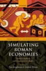 Simulating Roman Economies : Theories, Methods, and Computational Models - Book