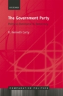 The Government Party : Political Dominance in Democracy - Book