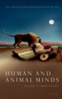 Human and Animal Minds : The Consciousness Questions Laid to Rest - Book