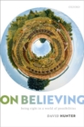 On Believing : Being Right in a World of Possibilities - Book