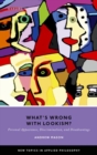 What's Wrong with Lookism? : Personal Appearance, Discrimination, and Disadvantage - Book