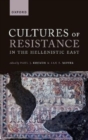 Cultures of Resistance in the Hellenistic East - Book