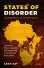 States of Disorder, Ecosystems of Governance : Complexity Theory Applied to UN Statebuilding in the DRC and South Sudan - Book