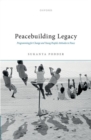 Peacebuilding Legacy : Programming for Change and Young People's Attitudes to Peace - Book