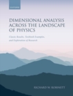 Dimensional Analysis Across the Landscape of Physics : Classic Results, Textbook Examples, and Exploration of Research - Book
