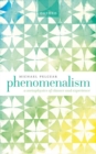 Phenomenalism : A Metaphysics of Chance and Experience - Book