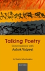 Talking Poetry : Conversations with Ashoke Vajpeyi - Book