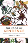The Edge of Sentience : Risk and Precaution in Humans, Other Animals, and AI - Book