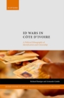 ID Wars in Cote d'Ivoire : A Political Ethnography of Identification and Citizenship - Book
