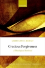 Gracious Forgiveness : A Theological Retrieval - Book