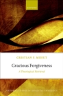 Gracious Forgiveness : A Theological Retrieval - eBook