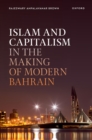 Islam and Capitalism in the Making of Modern Bahrain - eBook