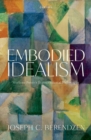 Embodied Idealism : Merleau-Ponty's Transcendental Philosophy - Book