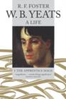 W. B. Yeats, A Life I : The Apprentice Mage 1865-1914 - Book