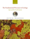 The Fundamental Processes in Ecology : Life and the Earth System - eBook