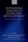 Sustaining Tanzania's Economic Development : A Firm and Household Perspective - Book