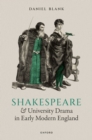 Shakespeare and University Drama in Early Modern England - eBook