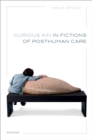 Curious Kin in Fictions of Posthuman Care - eBook