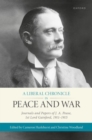 A Liberal Chronicle in Peace and War : Journals and Papers of J. A. Pease, 1st Lord Gainford, 1911-1915 - Book