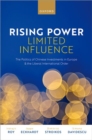 Rising Power, Limited Influence : The Politics of Chinese Investments in Europe and the Liberal International Order - Book