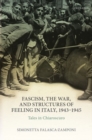 Fascism, the War, and Structures of Feeling in Italy, 1943-1945 : Tales in Chiaroscuro - Book