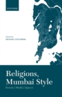 Religions, Mumbai Style : Events-Media-Spaces - eBook