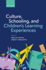 Culture, Schooling, and Children's Learning Experiences - Book