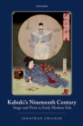 Kabuki's Nineteenth Century : Stage and Print in Early Modern Edo - Book