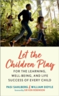 Let the Children Play : For the Learning, Well-Being, and Life Success of Every Child - Book