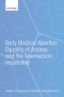 Early Medical Abortion, Equality of Access, and the Telemedical Imperative - Book