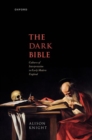 The Dark Bible : Cultures of Interpretation in Early Modern England - Book