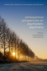 Philosophical Perspectives on Psychedelic Psychiatry - Book