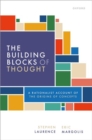 The Building Blocks of Thought : A Rationalist Account of the Origins of Concepts - Book
