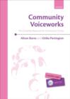 Community Voiceworks : The Complete Resource for Community Choirs - Book