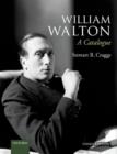 William Walton: A Catalogue - Book
