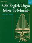 Old English Organ Music for Manuals Book 1 - Book