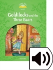 Classic Tales Second Edition: Level 3: Goldilocks and the Three Bears Audio Pack - Book