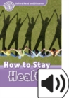 Oxford Read and Discover: Level 4: How to Stay Healthy Audio Pack - Book