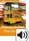 Oxford Read and Discover: Level 5: Transportation Then and Now Audio Pack - Book