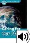 Oxford Read and Discover: Level 6: Caring for Our Planet Audio Pack - Book