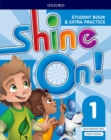 Shine On!: Level 1: Student Book with Extra Practice - Book