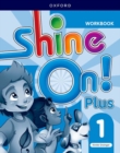 Shine On! Plus: Level 1: Workbook : Keep playing, learning, and shining together! - Book